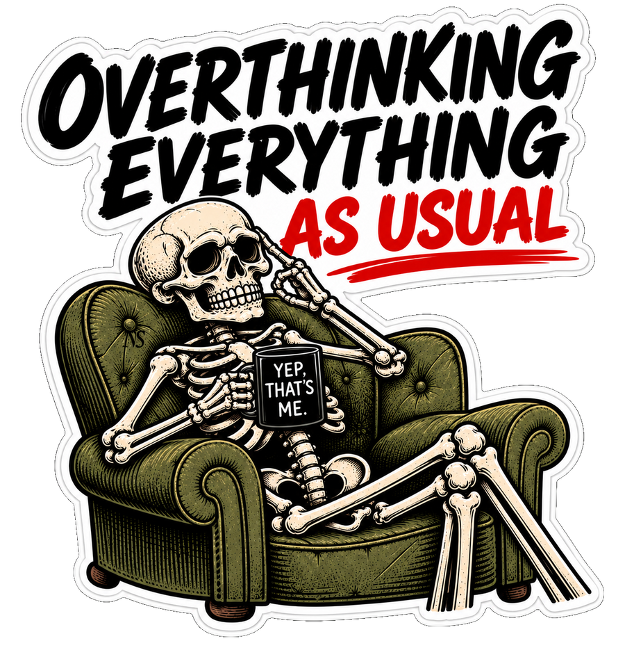 Overthinking Everything As Usual Sticker | Funny Anxious Quote Decal