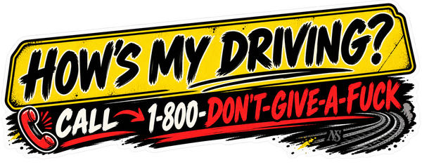 How's My Driving? Sticker | Funny Sarcastic Bumper Decal