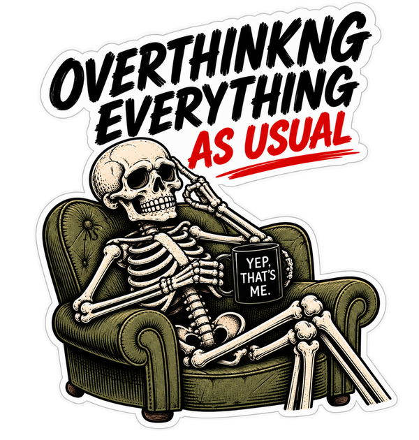 Overthinking Everything As Usual Sticker | Funny Anxious Quote Decal