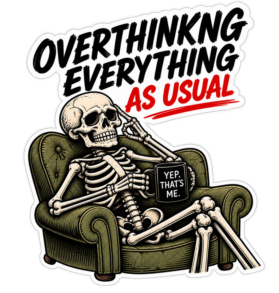 Overthinking Everything As Usual Sticker | Funny Anxious Quote Decal