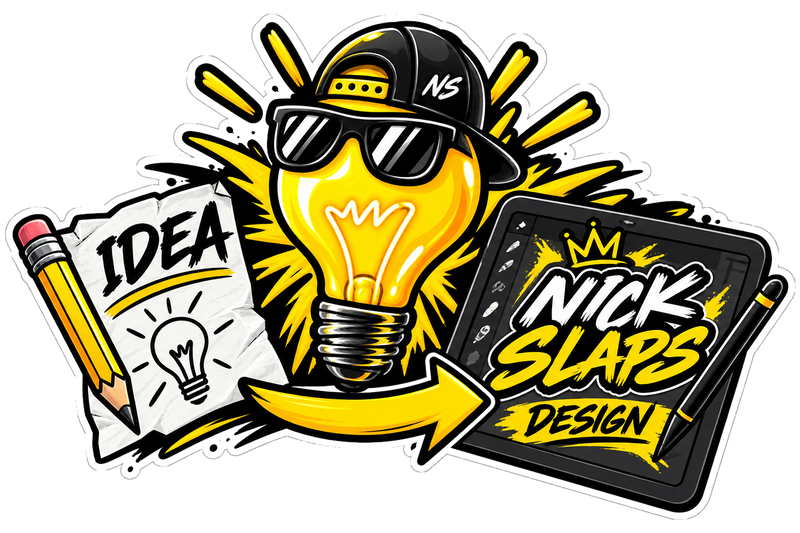 Have an idea — NickSlaps designs it