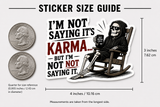 Karma Sticker | Sarcastic Skeleton Rocking Chair Decal — size guide