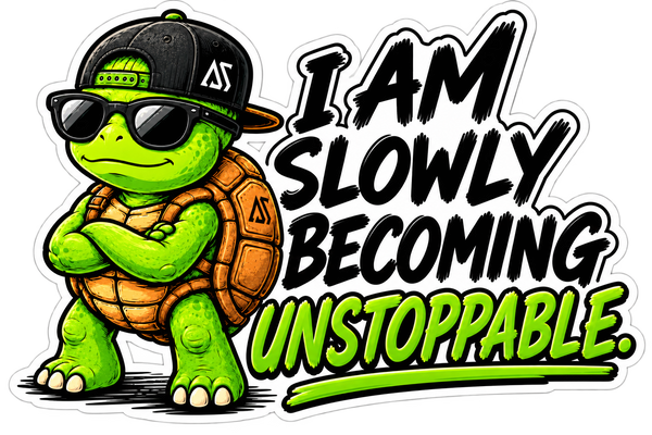 I Am Slowly Becoming Unstoppable Sticker | Funny Turtle Sticker | Motivational Decal